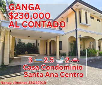  Rebajada al Contado $230,000! Se Vende Casa en Condominio Santa Ana Centro 